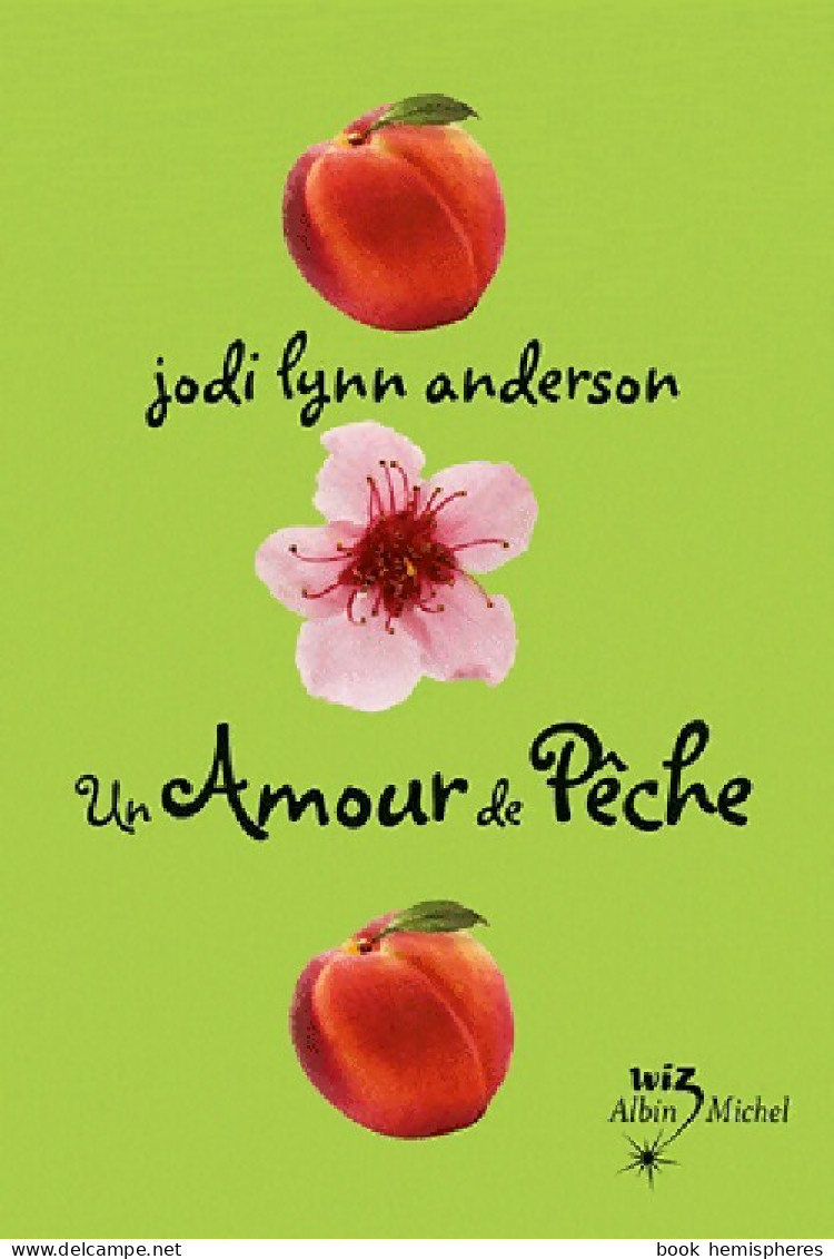 Un Amour De Pêche (2010) De Jodi Lynn Anderson - Romantique