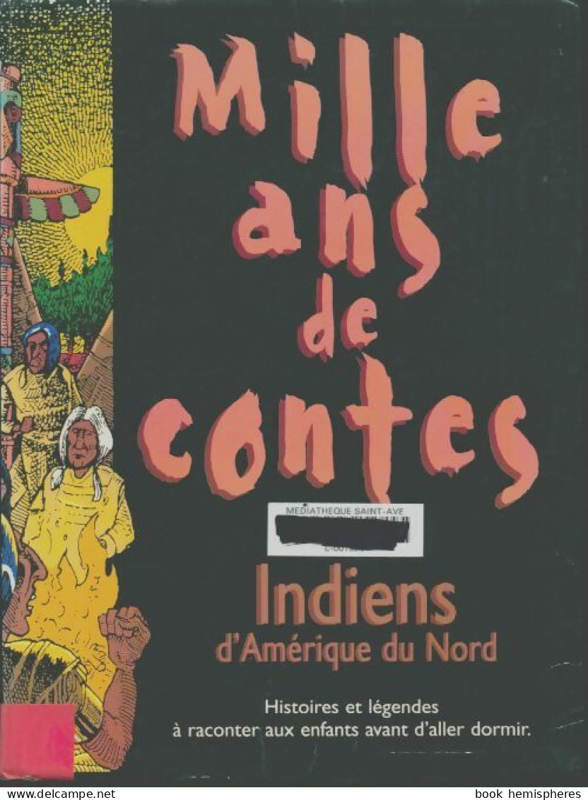 Mille Ans De Contes Indiens D'amérique Du Nord (1997) De William Camus - Sonstige & Ohne Zuordnung