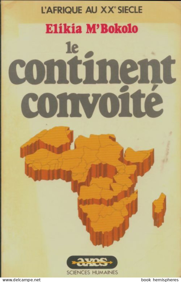 Le Continent Convoité : L'Afrique Au XXe Siècle (1980) De Elikia M'Bokolo - History