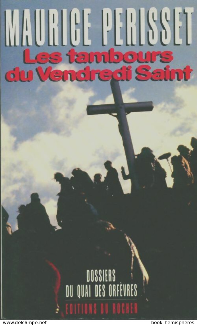 Les Tambours Du Vendredi Saint (1991) De Maurice Périsset - Sonstige & Ohne Zuordnung