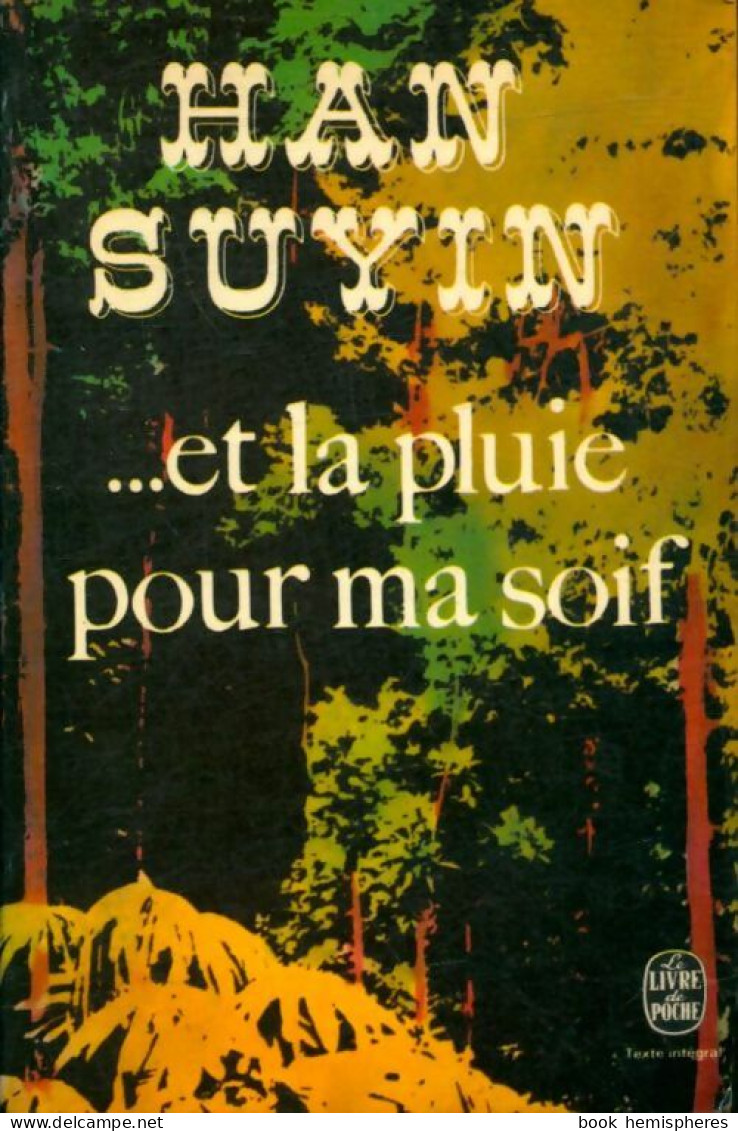 ...Et La Pluie Pour Ma Soif (1966) De Han Suyin - Andere & Zonder Classificatie