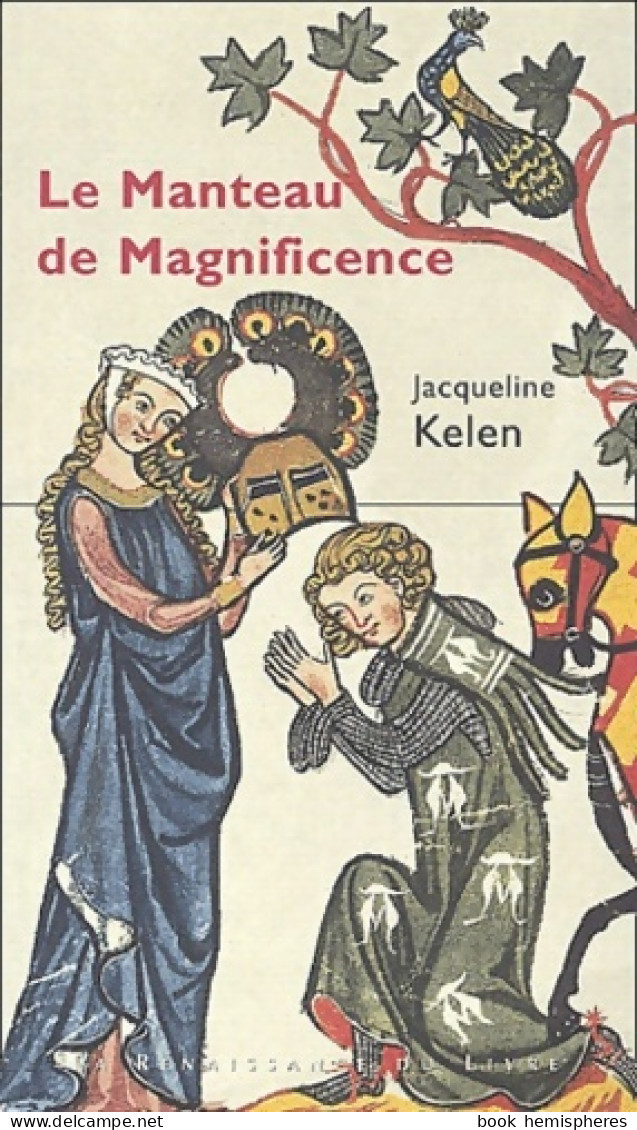 Le Manteau De Magnificence (2004) De Jacqueline Kelen - Other & Unclassified