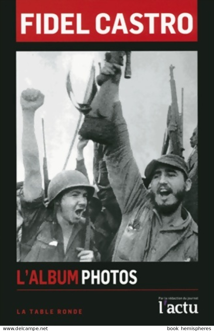 Fidel Castro : L'album Photos (2015) De Collectif - Histoire