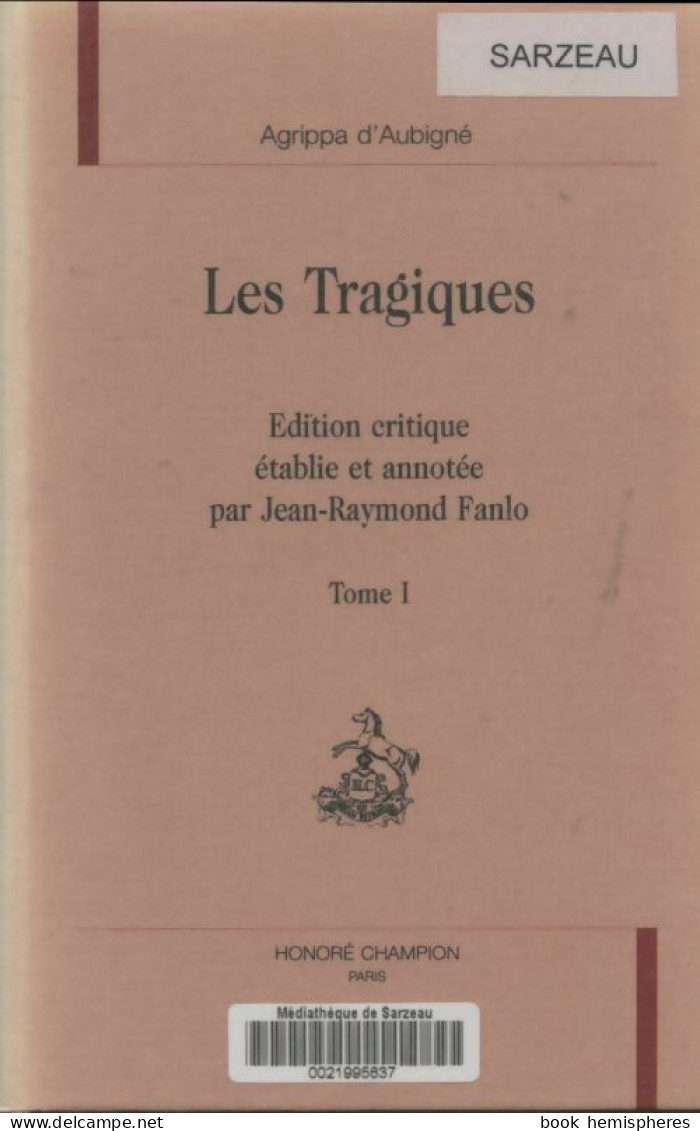 Les Tragiques Tome I (1995) De Agrippa D'Aubigné - Sonstige & Ohne Zuordnung