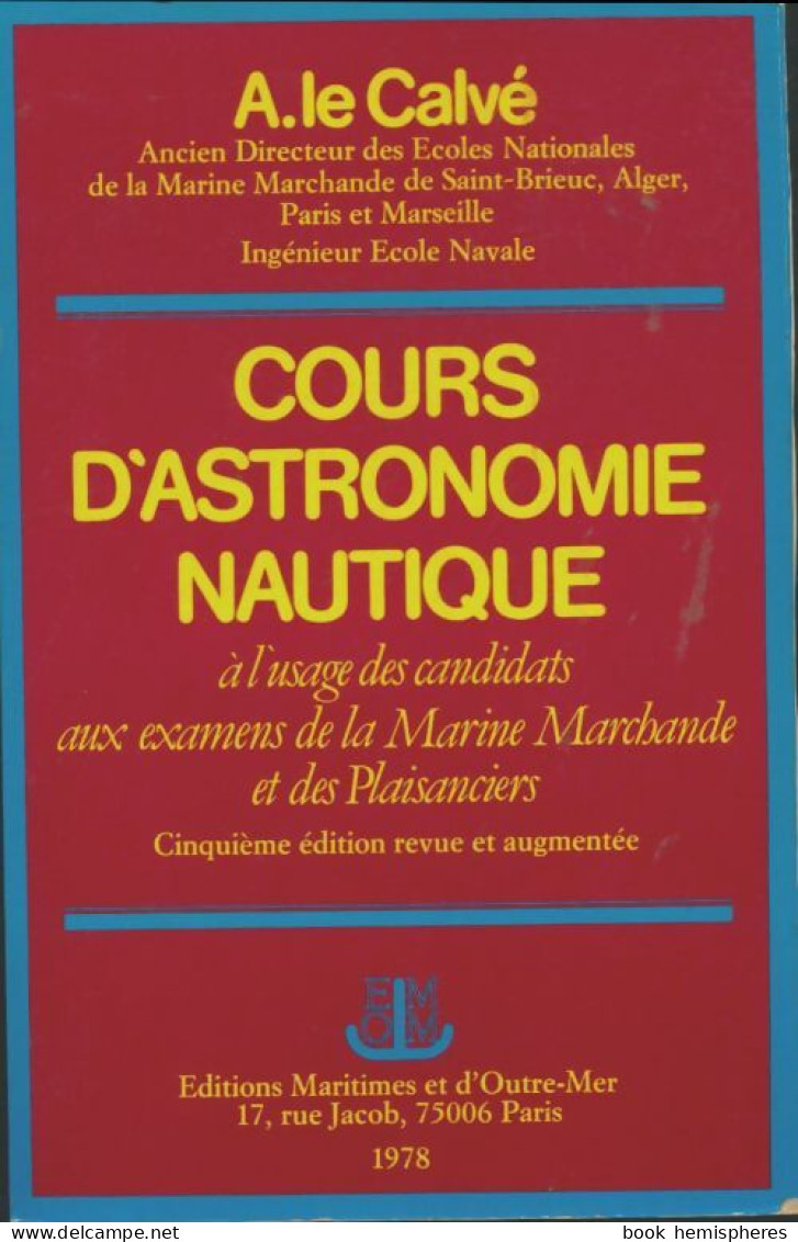 Cours D'astronomie Nautique (1978) De A Le Calvé - Bateau