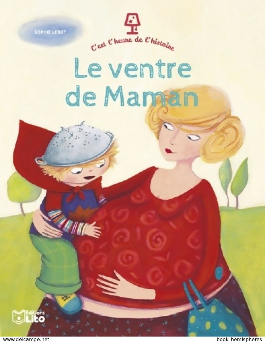 C'est L'heure De L'histoire - Le Ventre De Maman - Dès 3 Ans (2022) De Sophie Lebot - Sonstige & Ohne Zuordnung