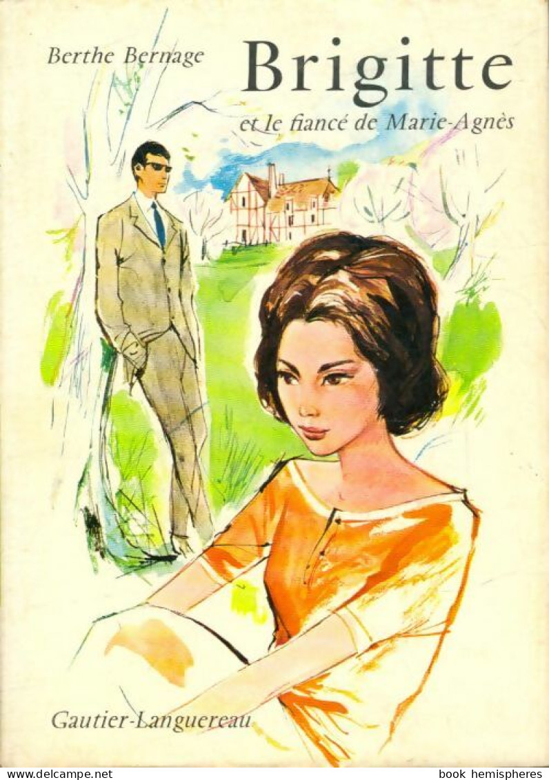 Brigitte Et Le Fiancé De Marie-Agnès (1963) De Berthe Bernage - Autres & Non Classés