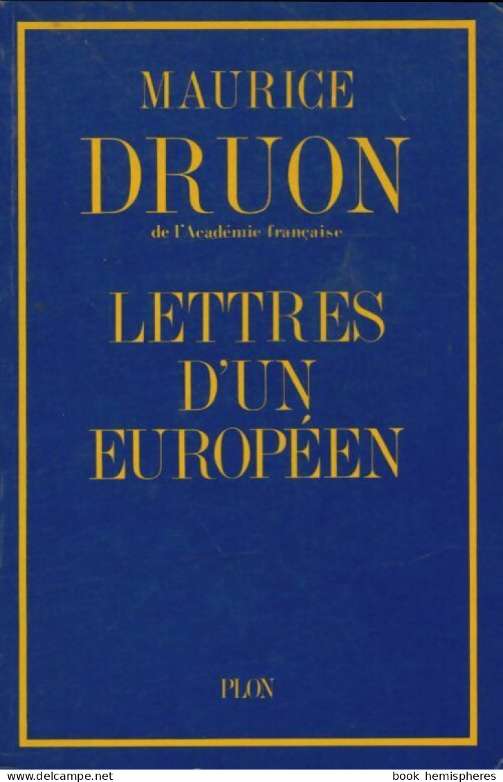 Lettres D'un Européen (1970) De Maurice Druon - Sonstige & Ohne Zuordnung