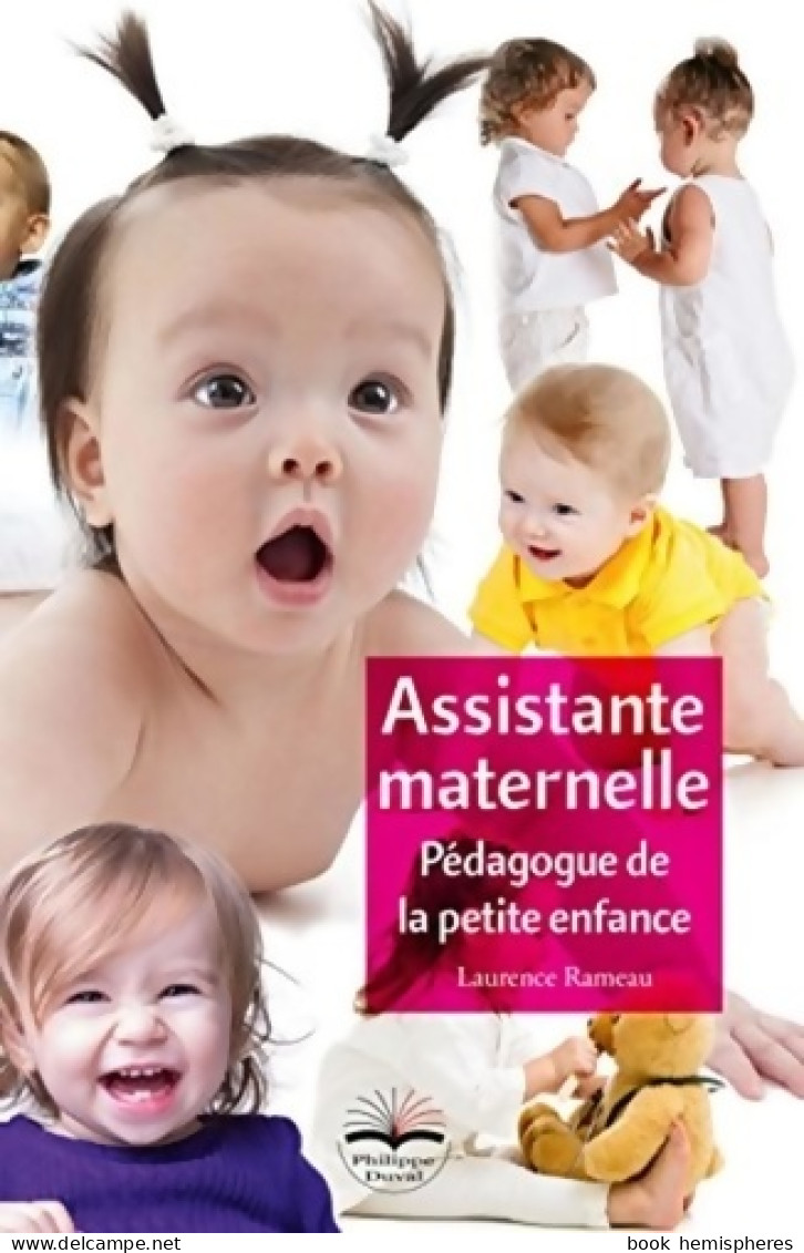 Assistante Maternelle : Pédagogue De La Petite Enfance (2015) De Laurence Rameau - Sciences