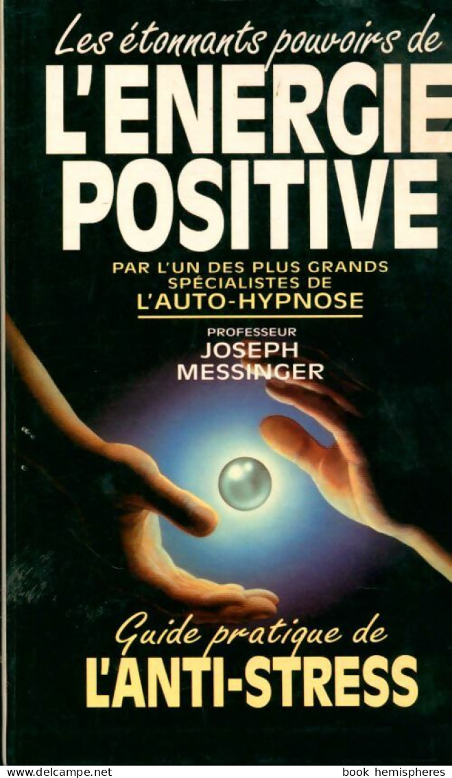 Les étonnants Pouvoirs De L'énergie Positive (1994) De Joseph Messinger - Santé