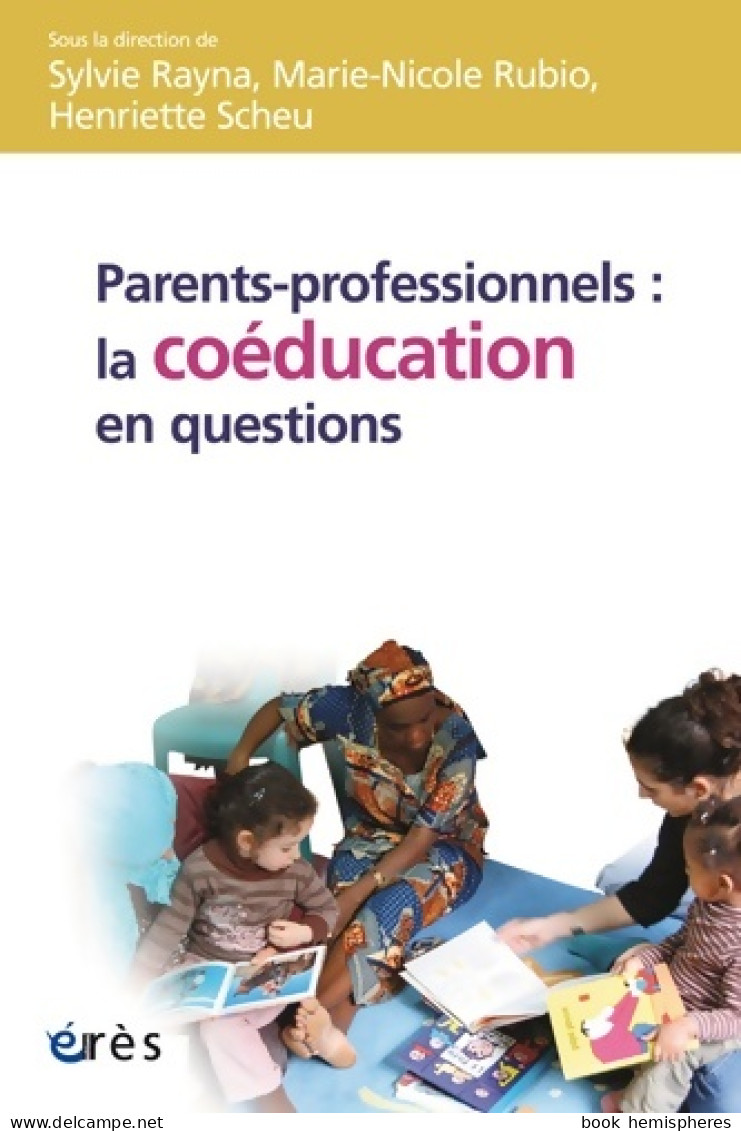 Parents-professionnels : La Coéducation En Question (2010) De SCHEU H. RAYNA S - Psychologie/Philosophie