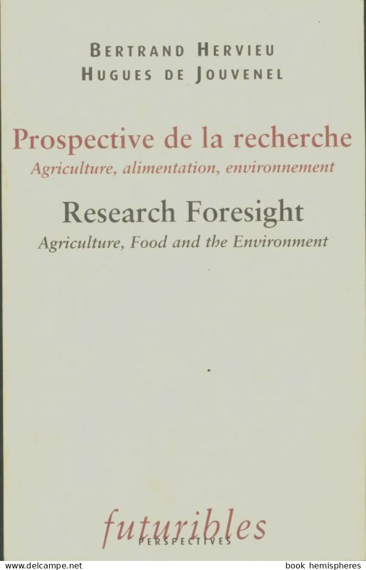 Prospective De La Recherche : Agriculture Alimentation Environnement (2005) De Bertrand Hervieu - Autres & Non Classés