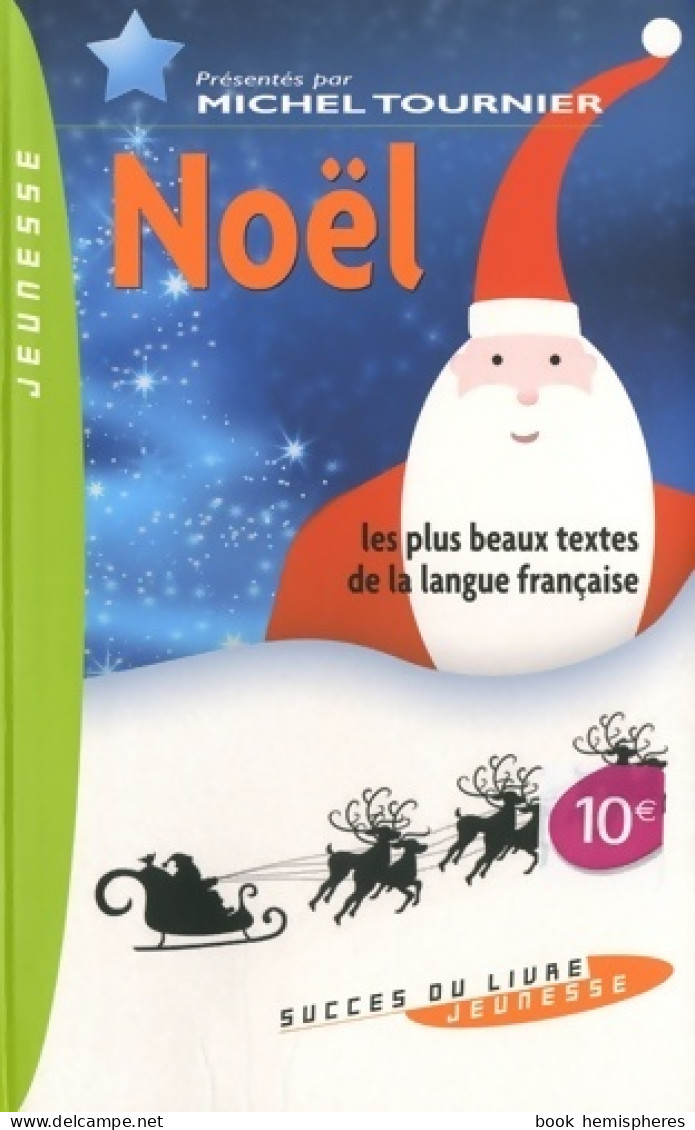 Noël. Les Plus Beaux Textes De La Littérature Française (2009) De Michel Tournier - Otros & Sin Clasificación