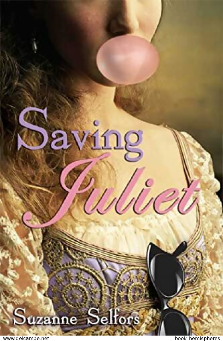Saving Juliet (2010) De Suzanne Selfors - Other & Unclassified