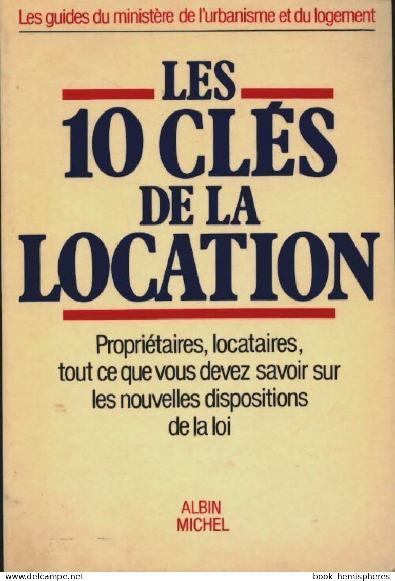 Les 10 Clés De La Location (1984) De Collectif - Sonstige & Ohne Zuordnung