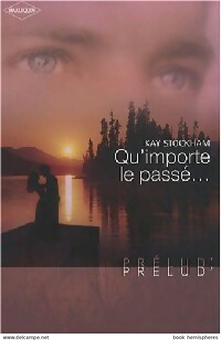 Qu'importe Le Passé (2008) De Kay Stockham - Romantique