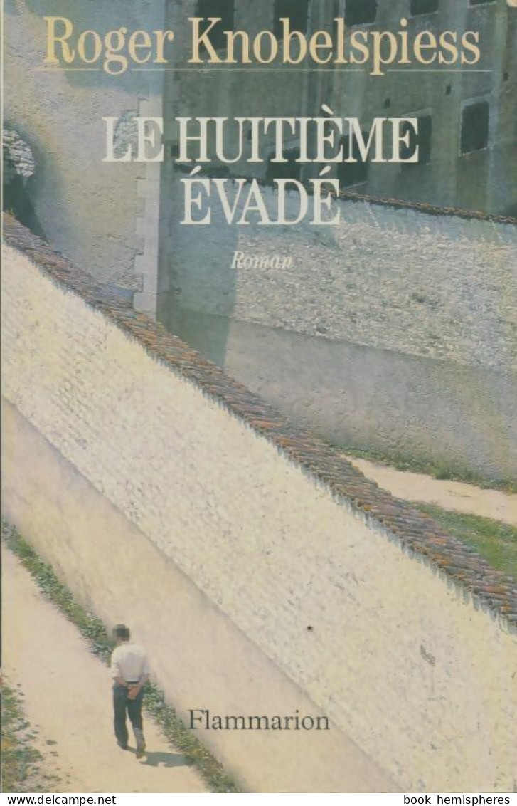 Huitieme Evade (1994) De Knobelspiess Roger - Autres & Non Classés