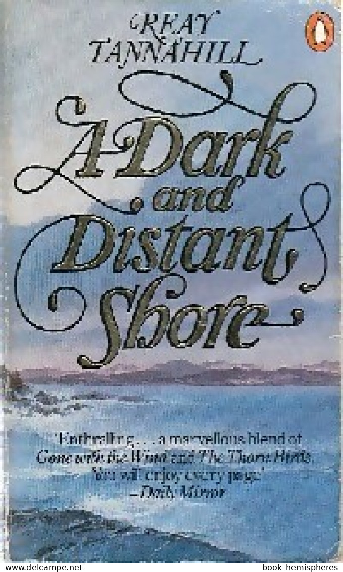 A Dark And Distant Shore (1985) De Reay Tannahill - Autres & Non Classés