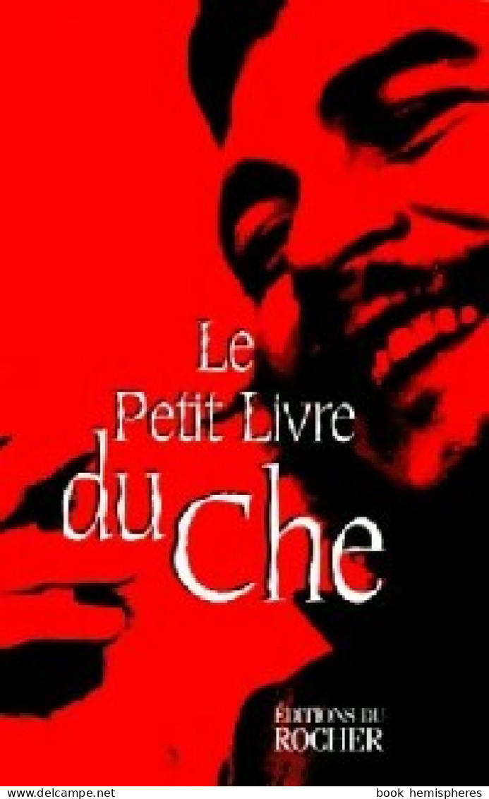 Le Petit Livre Du Che (1997) De Collectif - Biographie