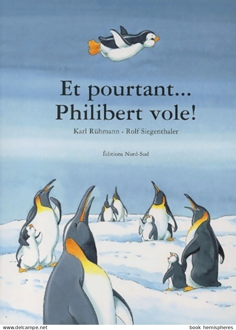 Et Pourtant... Philibert Vole ! (2003) De Karl Rühmann - Other & Unclassified