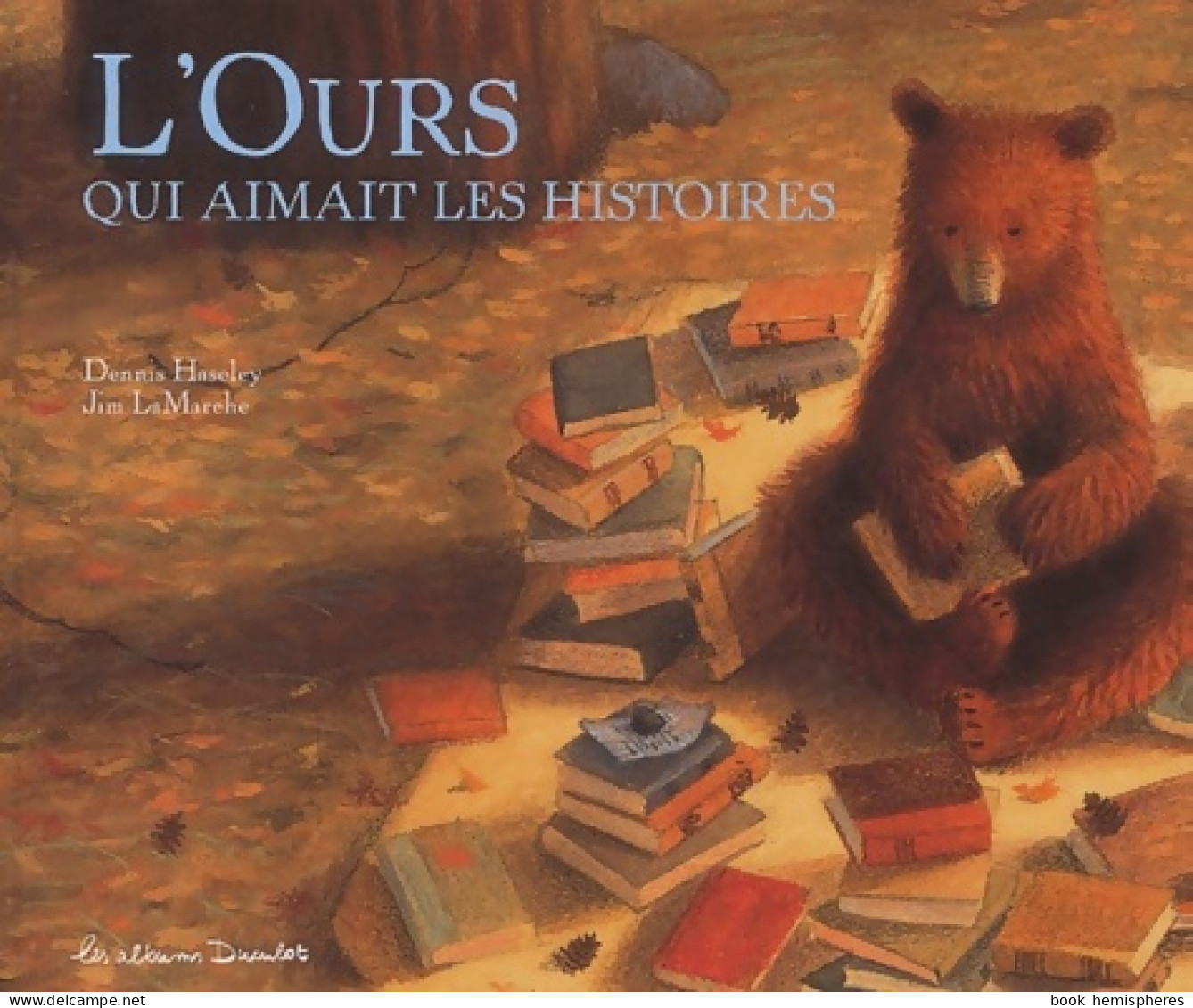 L'Ours Qui Aimait Les Histoires (2003) De Dennis Haseley - Autres & Non Classés