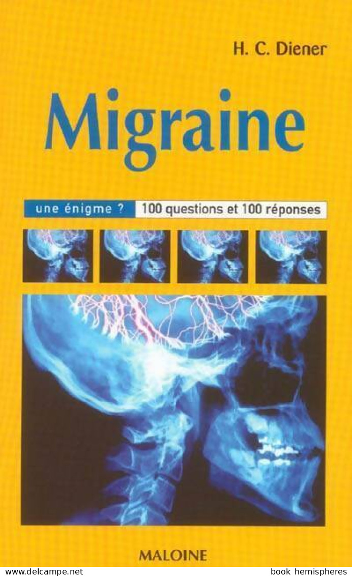 Migraine Une énigme ? 100 Questions Et 100 Réponses (2003) De Hans-Christoph Diener - Gezondheid
