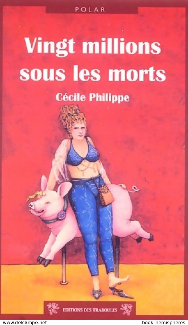 Vingt Millions Sous Les Morts (2006) De Cécile Philippe - Andere & Zonder Classificatie