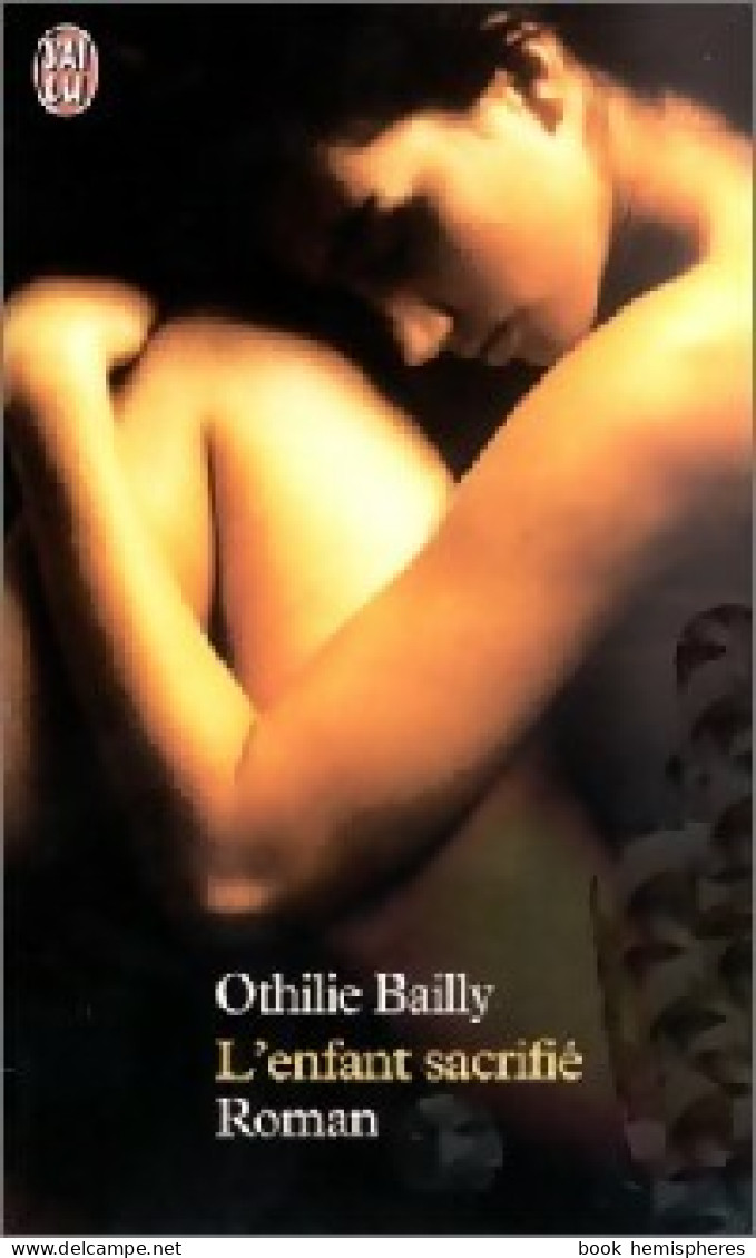 L'enfant Sacrifié (2002) De Othilie Bailly - Altri & Non Classificati