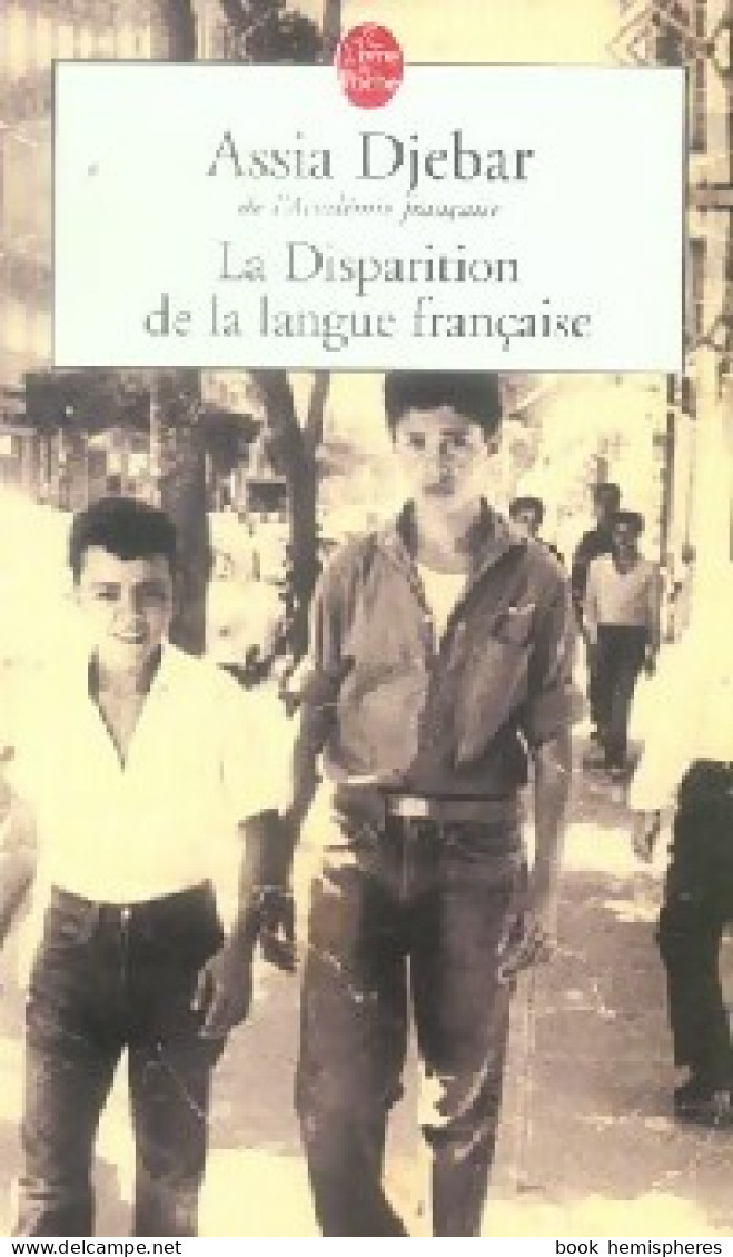 La Disparition De La Langue Française (2006) De Assia Djebar - Sonstige & Ohne Zuordnung