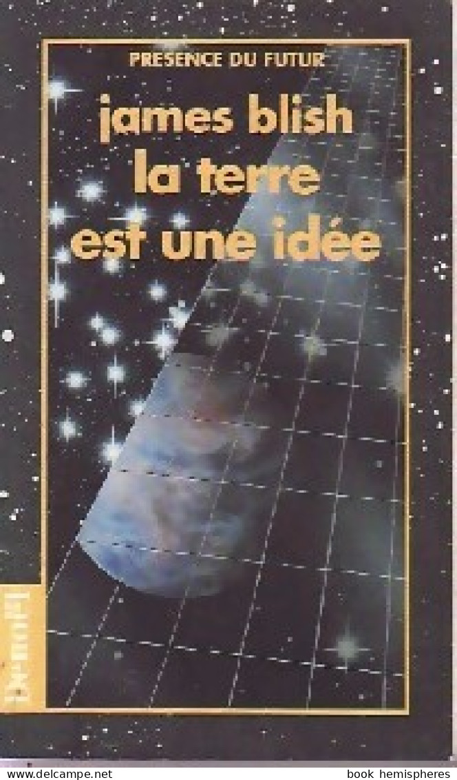 La Terre Est Une Idée (1993) De James Blish - Other & Unclassified