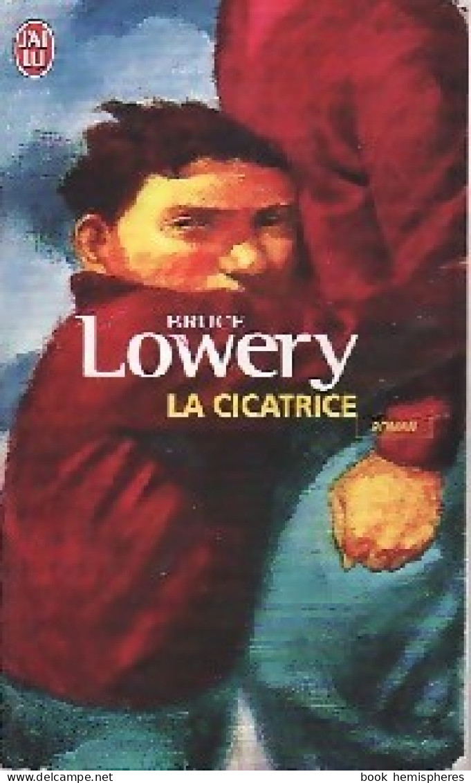 La Cicatrice (2009) De Bruce Lowery - Altri & Non Classificati