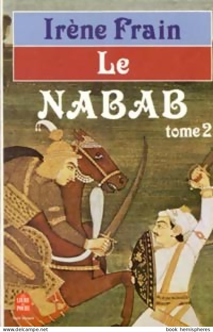 Le Nabab Tome II (1983) De Irène Frain - Sonstige & Ohne Zuordnung