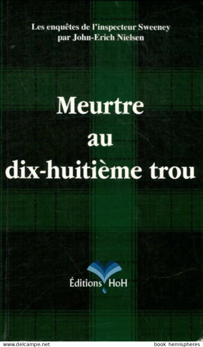 Meurtre Au Dix-huitème Trou (2013) De Nielsen John-Erich - Sonstige & Ohne Zuordnung