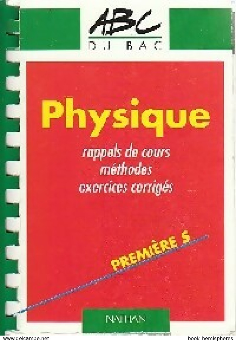Physique Premières S Rappels De Cours, Méthodes, Exercices Corrigés (1994) De L. Tomasino - 12-18 Jaar