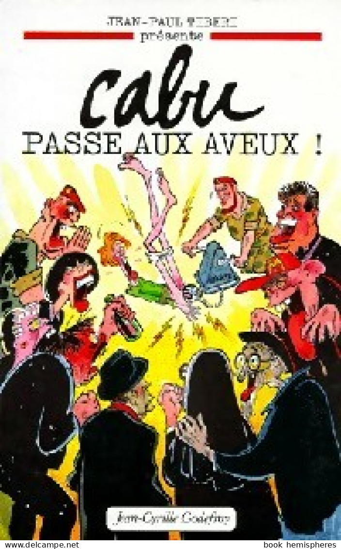 Cabu Passe Aux Aveux ! (1996) De Jean-Paul Tibéri - Humor