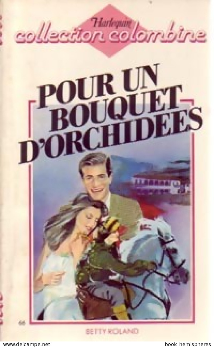 Pour Un Bouquet D'orchidées (1982) De Betty Roland - Romantique