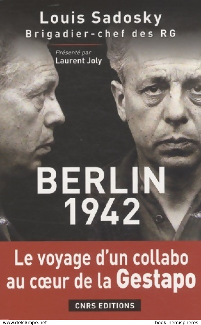 Berlin 1942- Voyage D'un Collabo Au Coeur La Gestapo (2009) De Louis Sadosky - Weltkrieg 1939-45