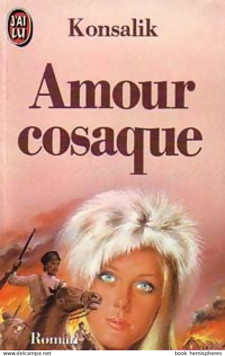 Amour Cosaque (1985) De Heinz G. Konsalik - Andere & Zonder Classificatie