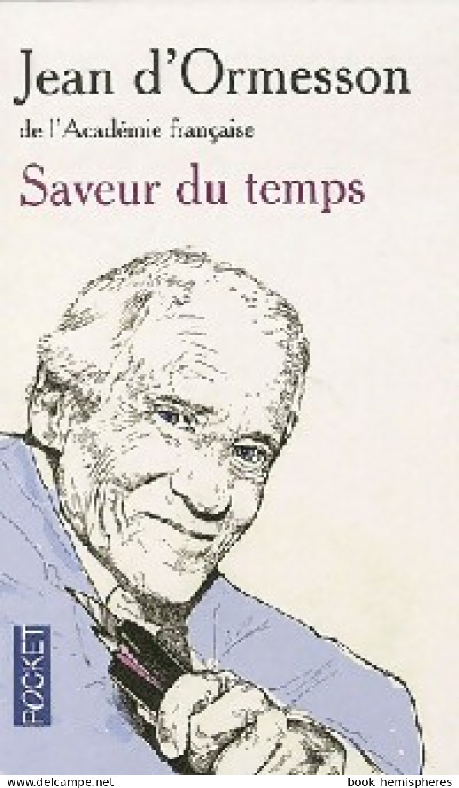 Saveur Du Temps (2010) De Jean D'Ormesson - Autres & Non Classés