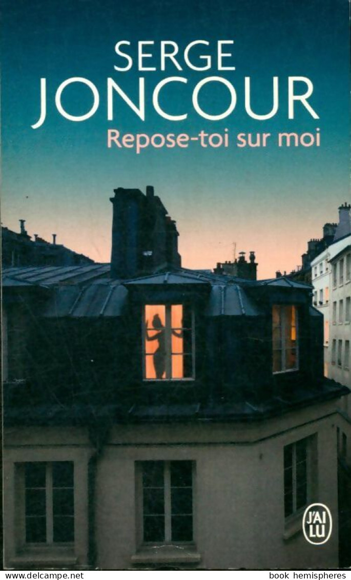 Repose-toi Sur Moi (2017) De Serge Joncour - Autres & Non Classés
