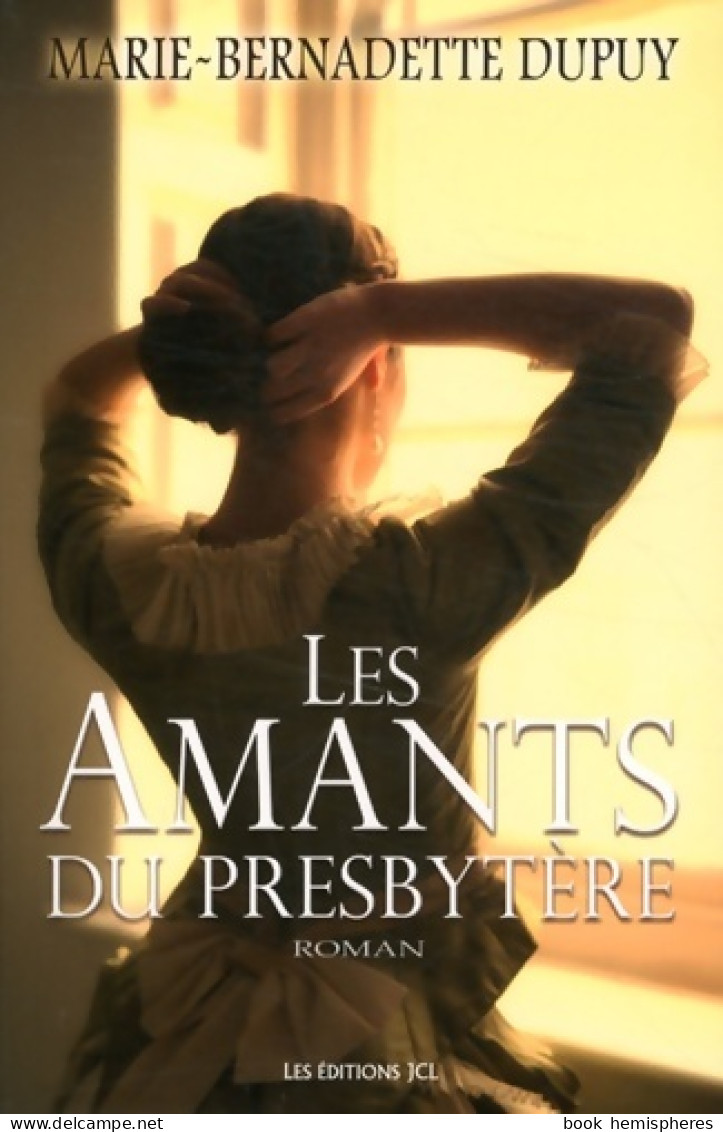 Les Amants Du Presbytère (2015) De Marie-Bernadette Dupuy - Autres & Non Classés