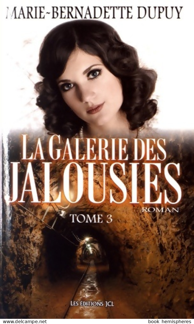 La Galerie Des Jalousies Tome III : (2017) De Marie-Bernadette Dupuy - Romantique