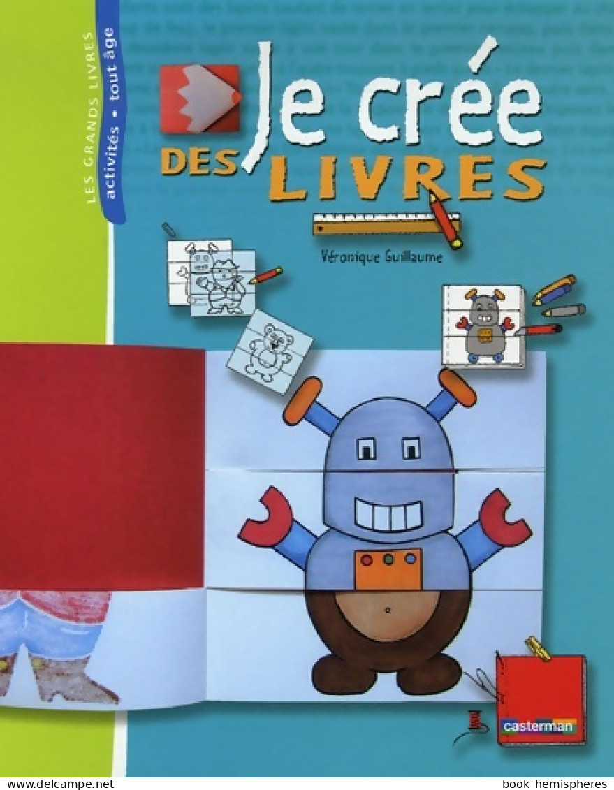 Je Cree Des Livres : GRAND LIVRE (2006) De Guillaume - Autres & Non Classés