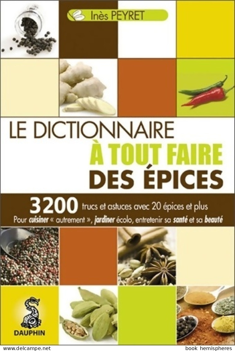 Le Dictionnaire à Tout Faire Des épices (2016) De Inès Peyret - Gesundheit