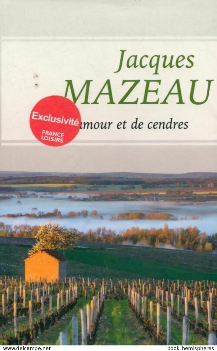 D'amour Et De Cendres (2017) De Jacques Mazeau - Autres & Non Classés