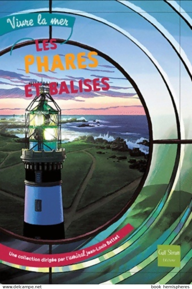 Les Phares Et Balises (2012) De Hervé Garoche - Autres & Non Classés