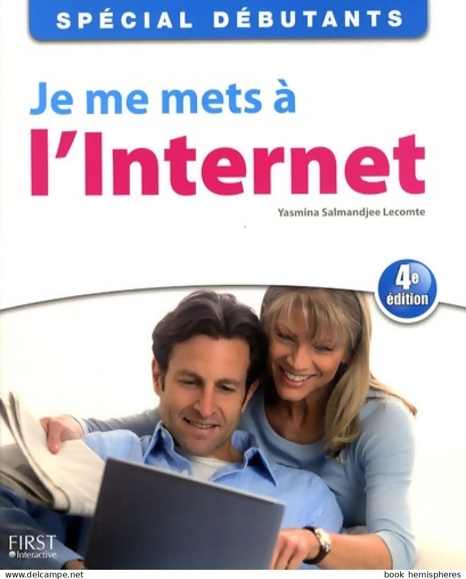 JE ME METS A L'INTERNET 4ED (2008) De Yasmina Lecomte - Informatique