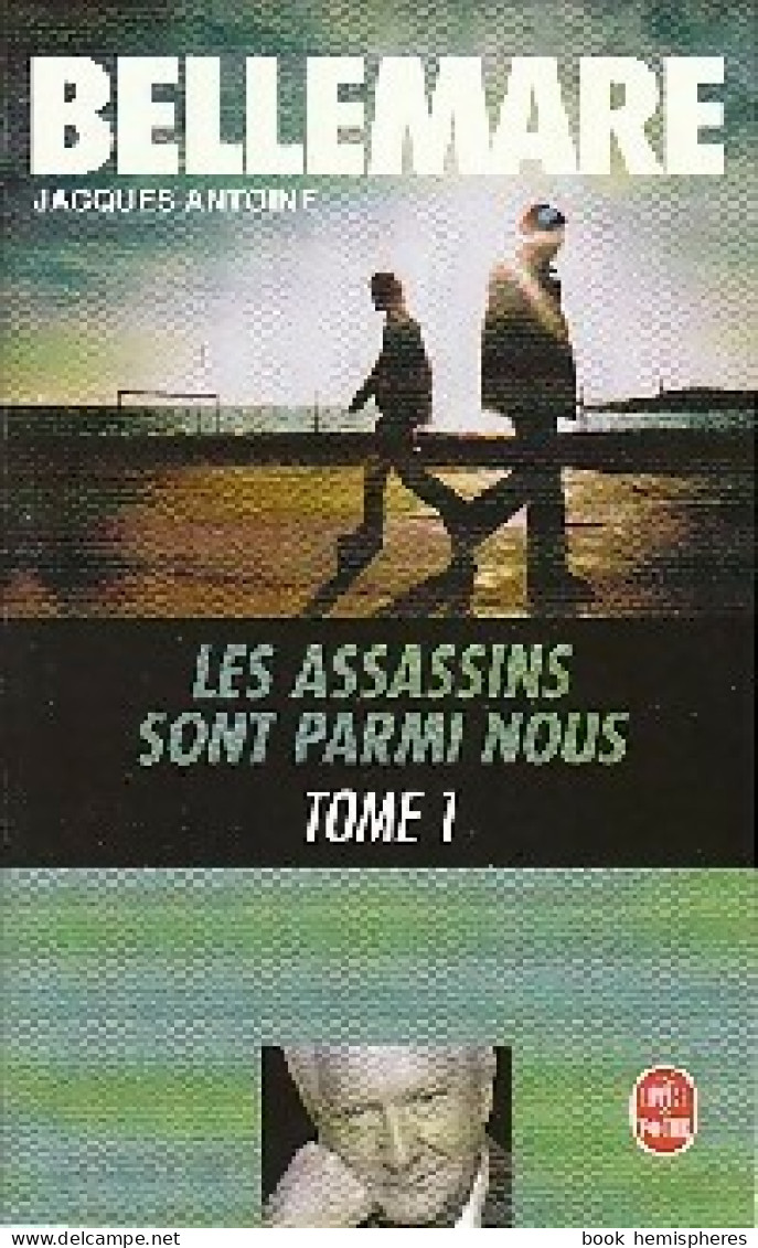 Les Assassins Sont Parmi Nous Tome I (2002) De Jacques Bellemare - Sonstige & Ohne Zuordnung