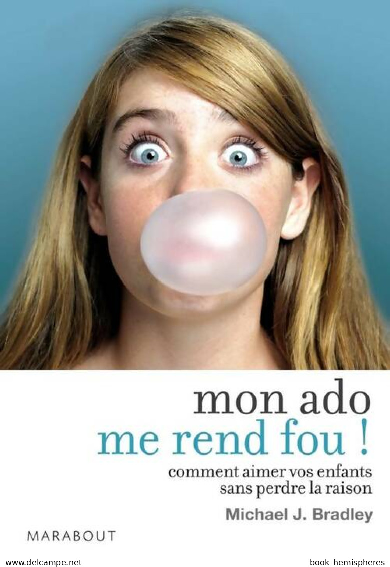 Mon Ado Me Rend Fou ! (2011) De Michael J. Bradley - Autres & Non Classés