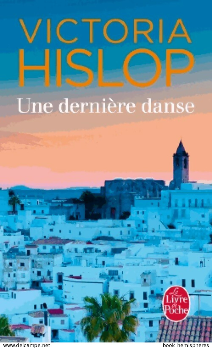 Une Dernière Danse (2015) De Victoria Hislop - Autres & Non Classés